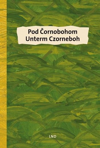 Pod Čornobohom – Unterm Czorneboh 