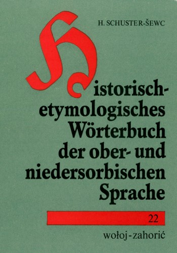Historisch-etymologisches Wörterbuch der ober- und niedersorbischen Sprache 22