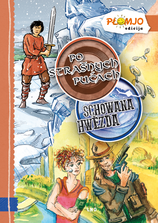 Po strašnych pućach • Schowana hwězda • Płomjo-edicija