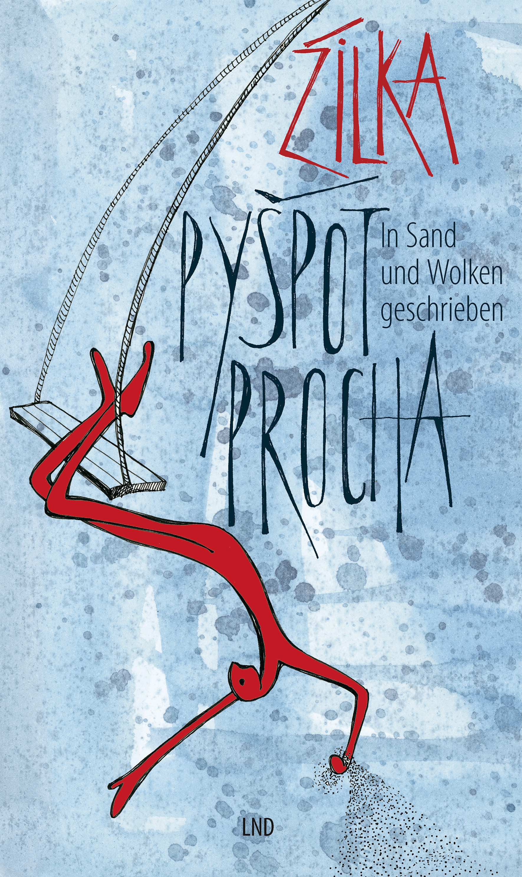 Pyšpot procha ∙ In Sand und Wolken geschrieben