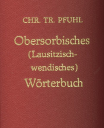 Obersorbisches Wörterbuch (Lausitzisch-wendisches Wörterbuch/Němsko-hornjoserbski słownik)