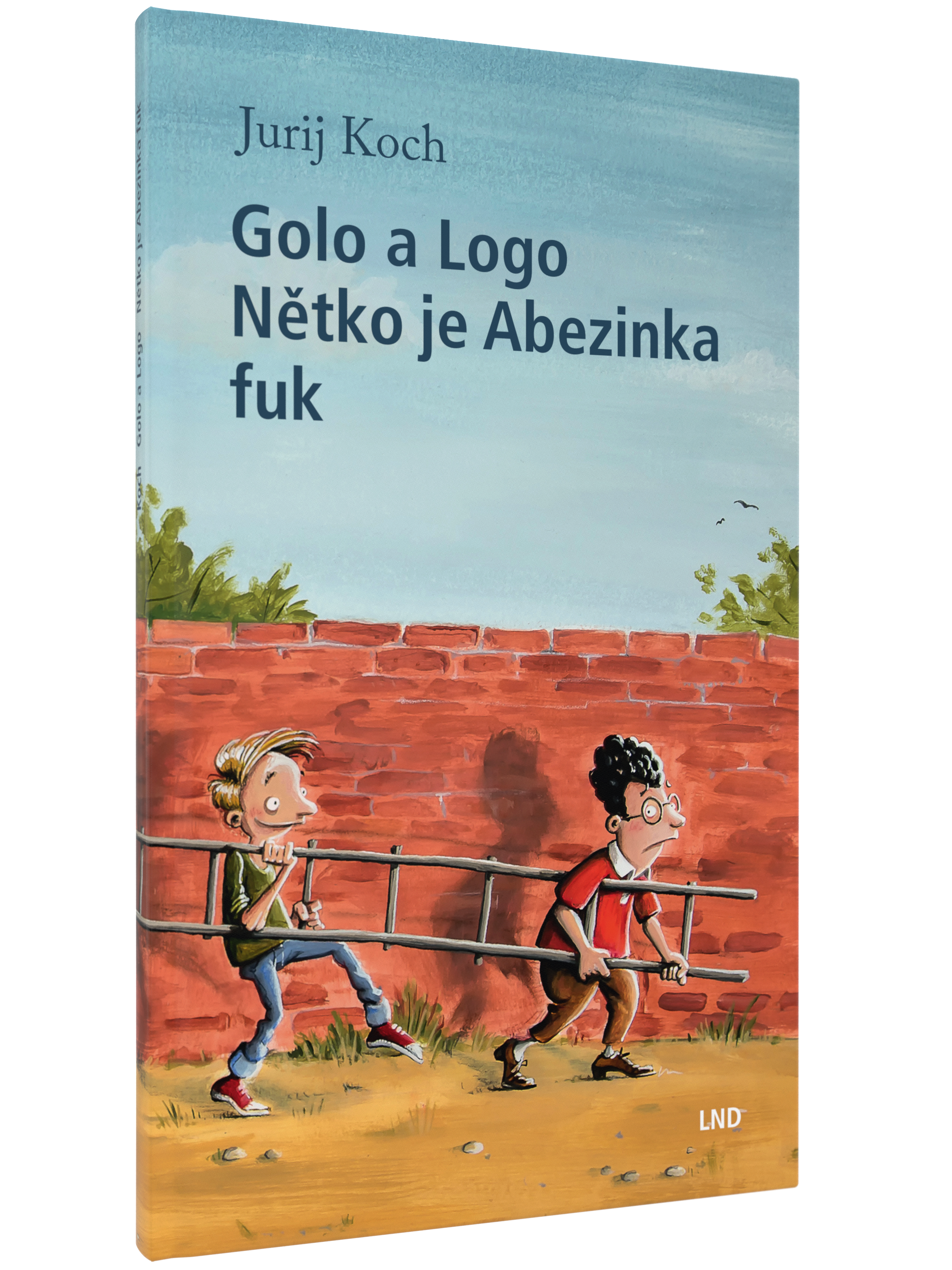 Buchcover von Golo a Logo – Nětko je Abezinka fuk von Jurij Koch. Das Cover zeigt zwei Jungen, die eine Leiter tragen, vor einer roten Backsteinmauer. Einer trägt ein rotes Shirt und eine Brille, der andere ein grünes Shirt und hat zerzauste Haare. Der Hi