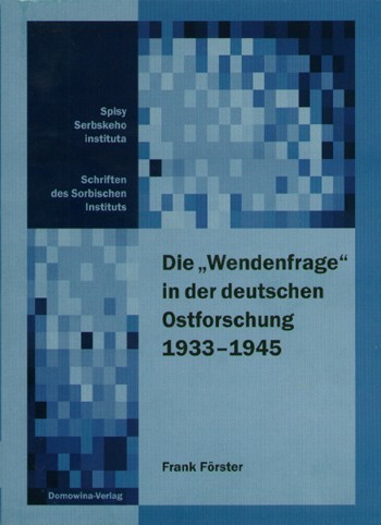 Die »Wendenfrage« in der deutschen Ostforschung 1933–1945