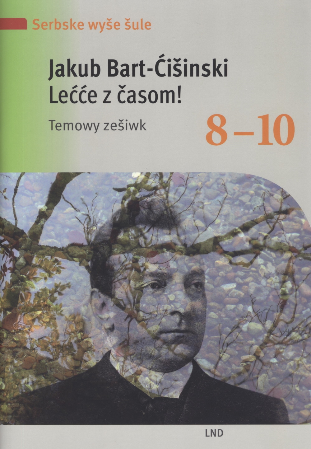 Jakub Bart-Ćišinski – Lećće z časom! 