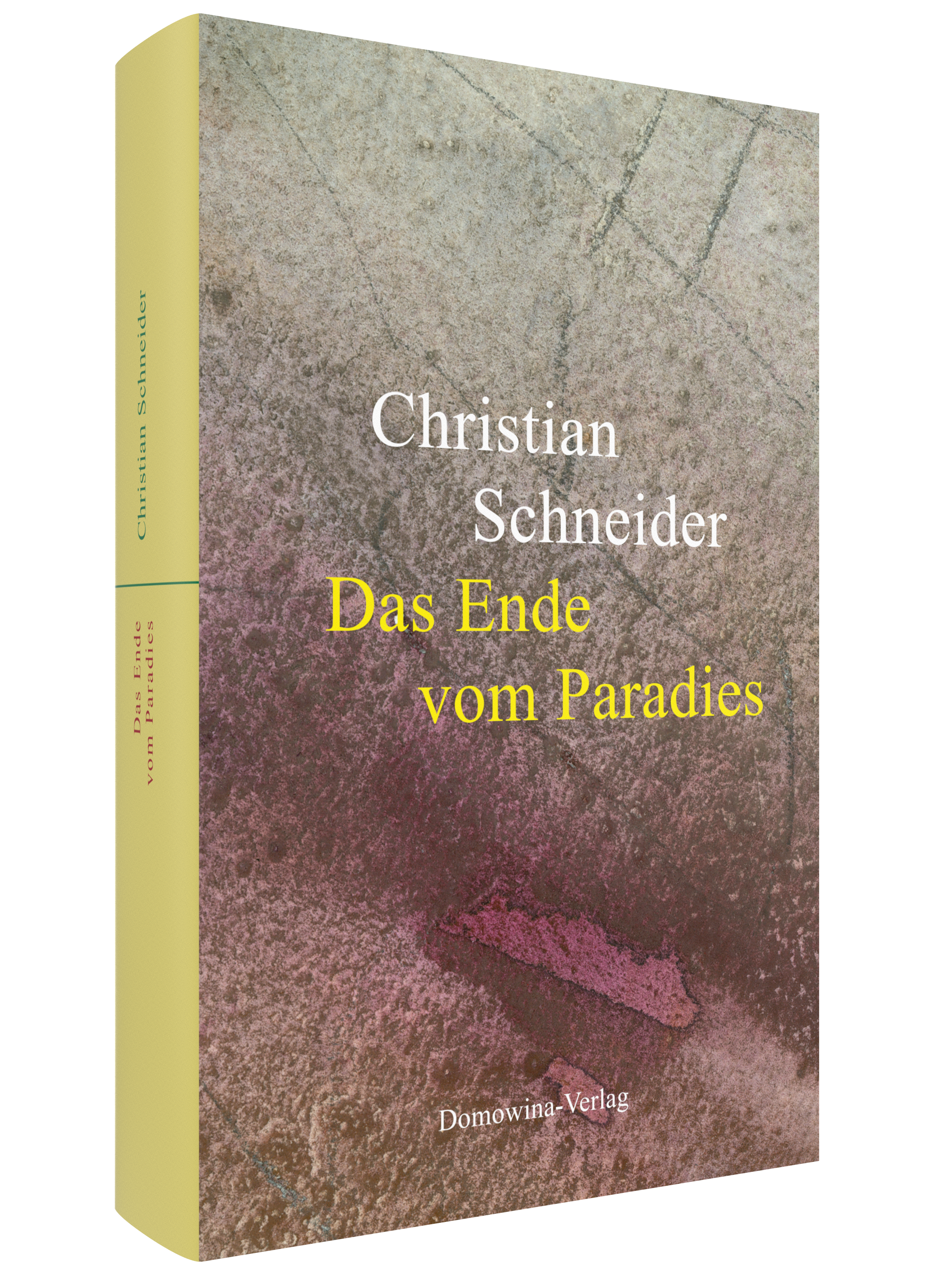 chcover von 'Das Ende vom Paradies' von Christian Schneider, erschienen im Domowina-Verlag. Das Cover zeigt eine abstrakte, strukturierte Oberfläche in Grau- und Brauntönen mit violetten Akzenten. Der Buchtitel ist in gelber Schrift, der Autorenname in We