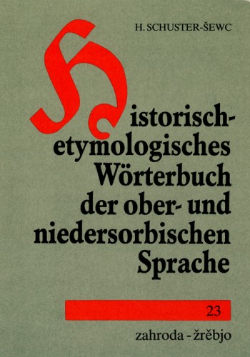 Historisch-etymologisches Wörterbuch der ober- und niedersorbischen Sprache 23