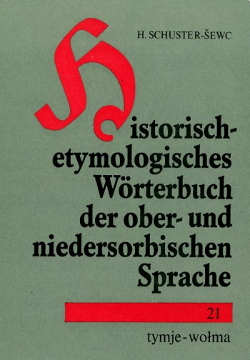 Historisch-etymologisches Wörterbuch der ober- und niedersorbischen Sprache 21