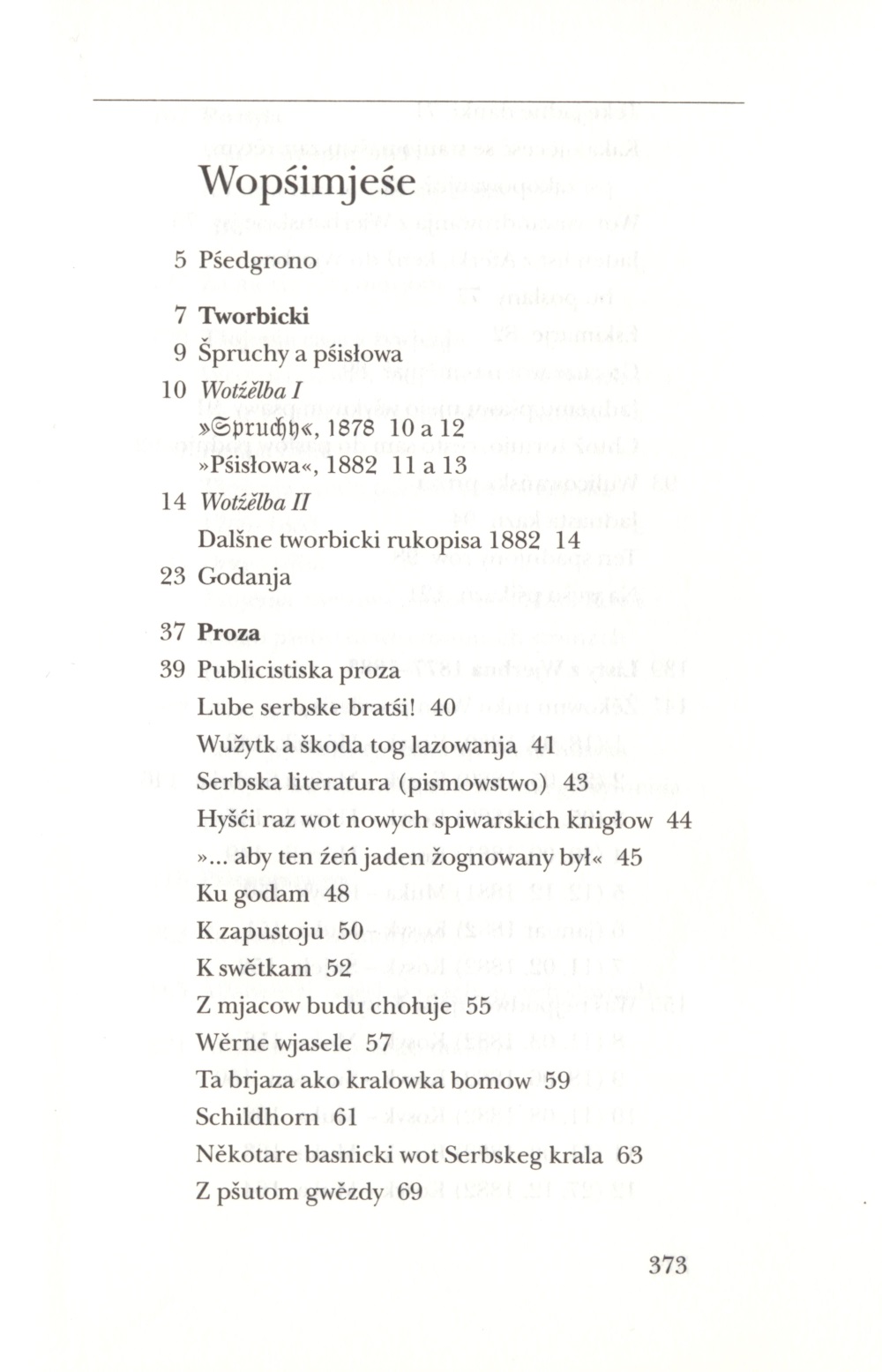 Spise, Cełkowny wudawk 4