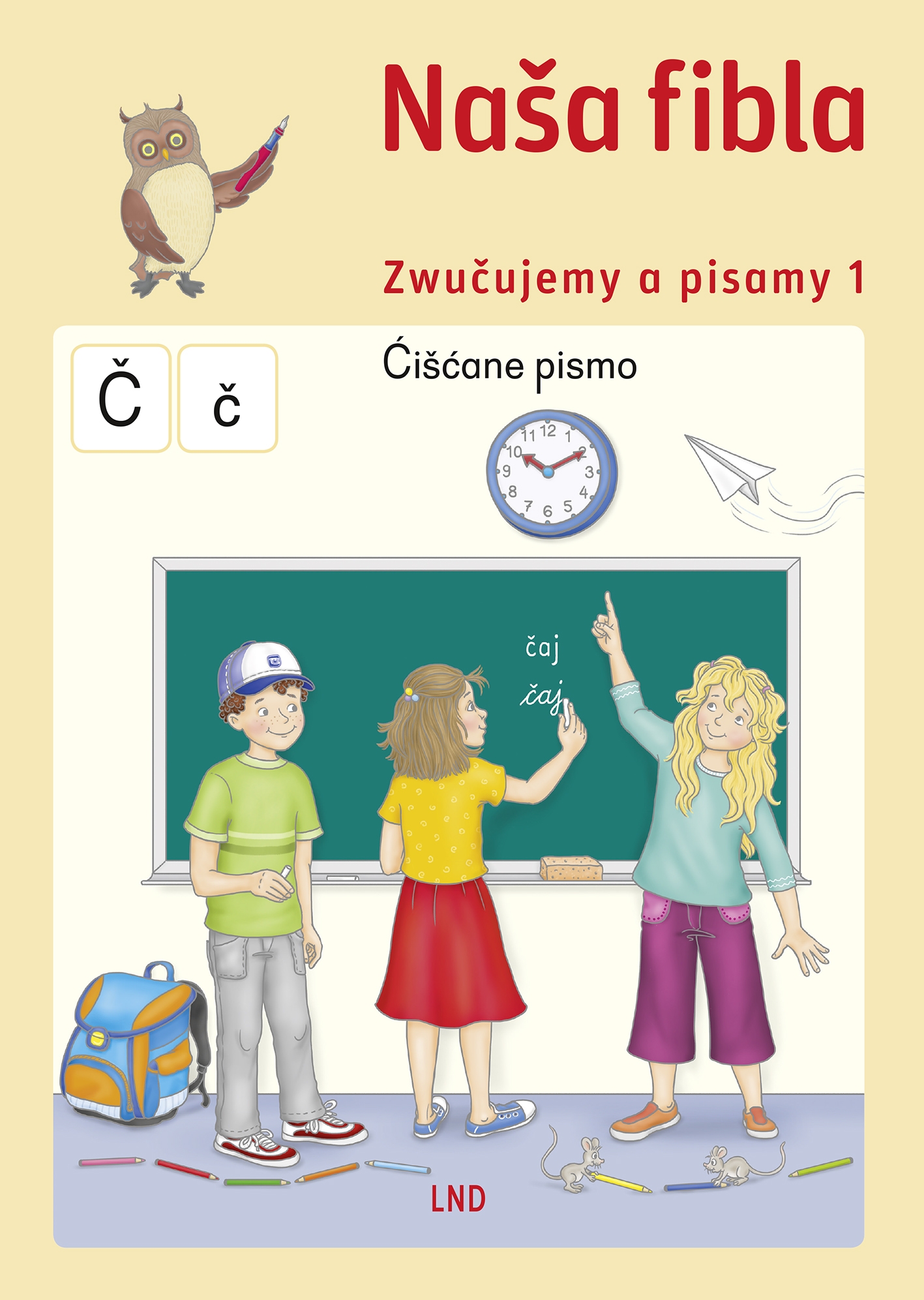 Naša fibla • Zwučujemy a pisamy 1 • Ćišćane pismo
