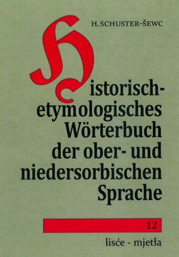 Historisch-etymologisches Wörterbuch der ober- und niedersorbischen Sprache 12