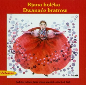 Rjana holčka • Dwanaće bratrow 