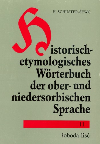 Historisch-etymologisches Wörterbuch der ober- und niedersorbischen Sprache 11
