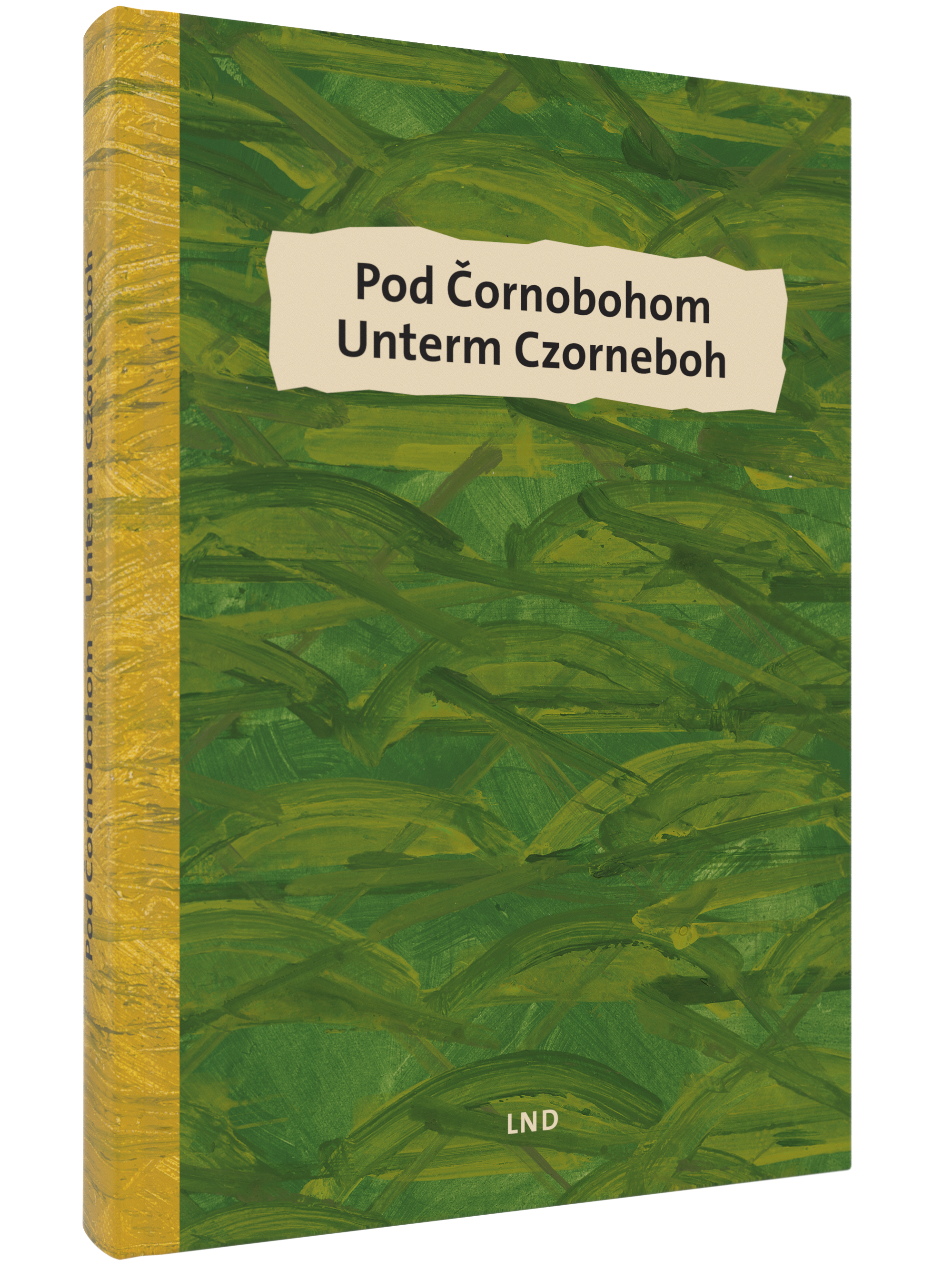 Cover von Podčornobohom Unterm Czorneboh erschienen im Domowina-Verlag. Zusehen ist eine Abstrakte Darstellung in Grüntönen und Gelb. 