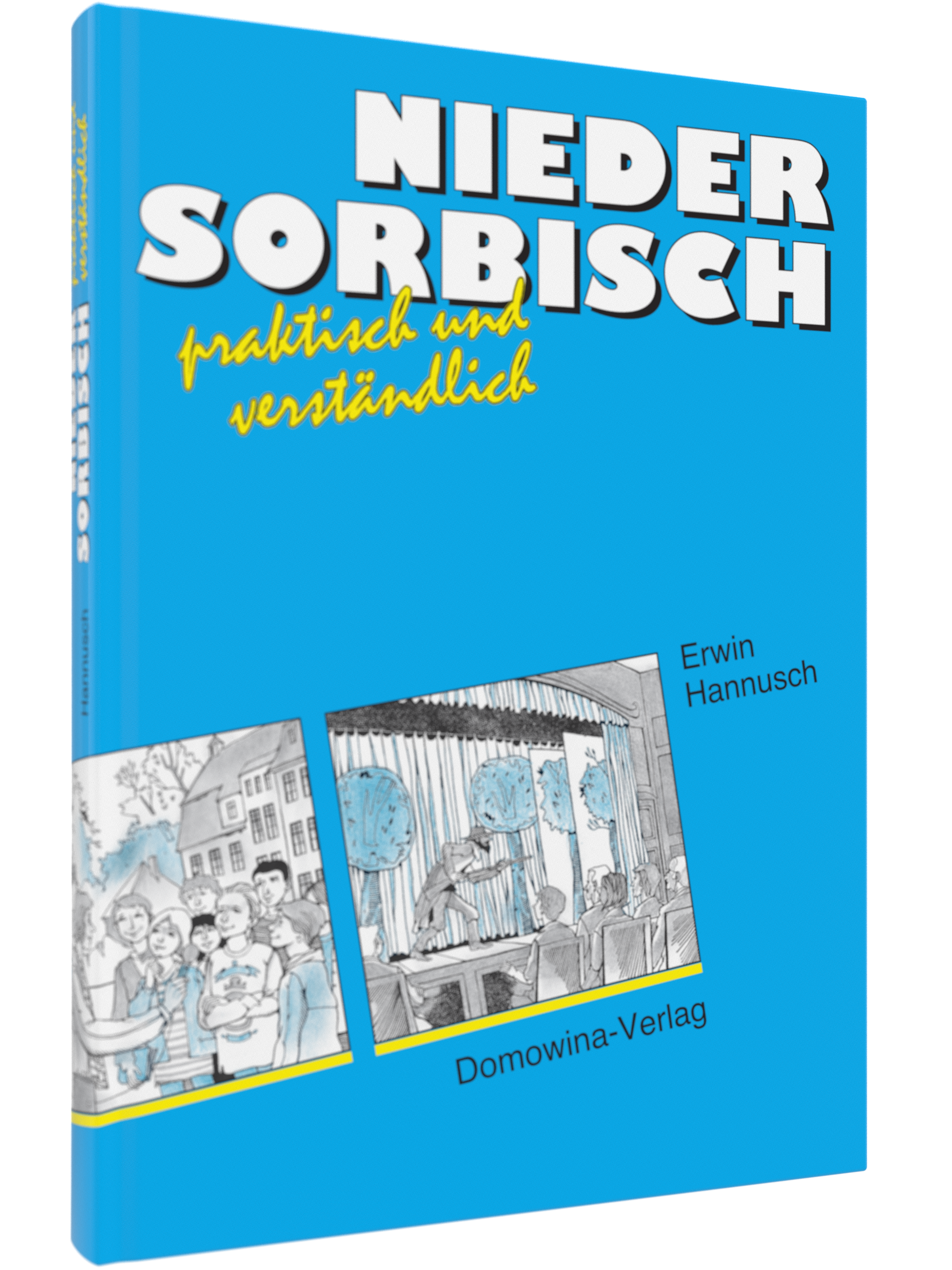 Cover von Niedersorbisch praktisch und verständlich von Erwin Hannusch. Zusehen sind zwie Bilder. Eins von einer Theatervorstellung und eins wo mehrere Personen interviewt werden mir einem Mikrofon.