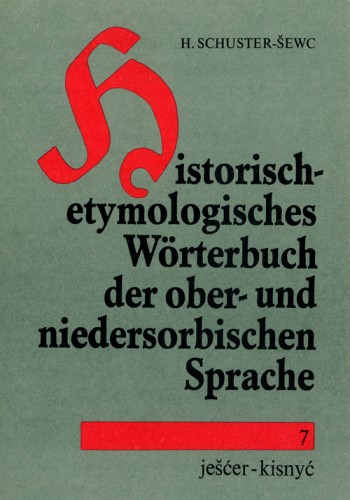 Historisch-etymologisches Wörterbuch der ober- und niedersorbischen Sprache 7