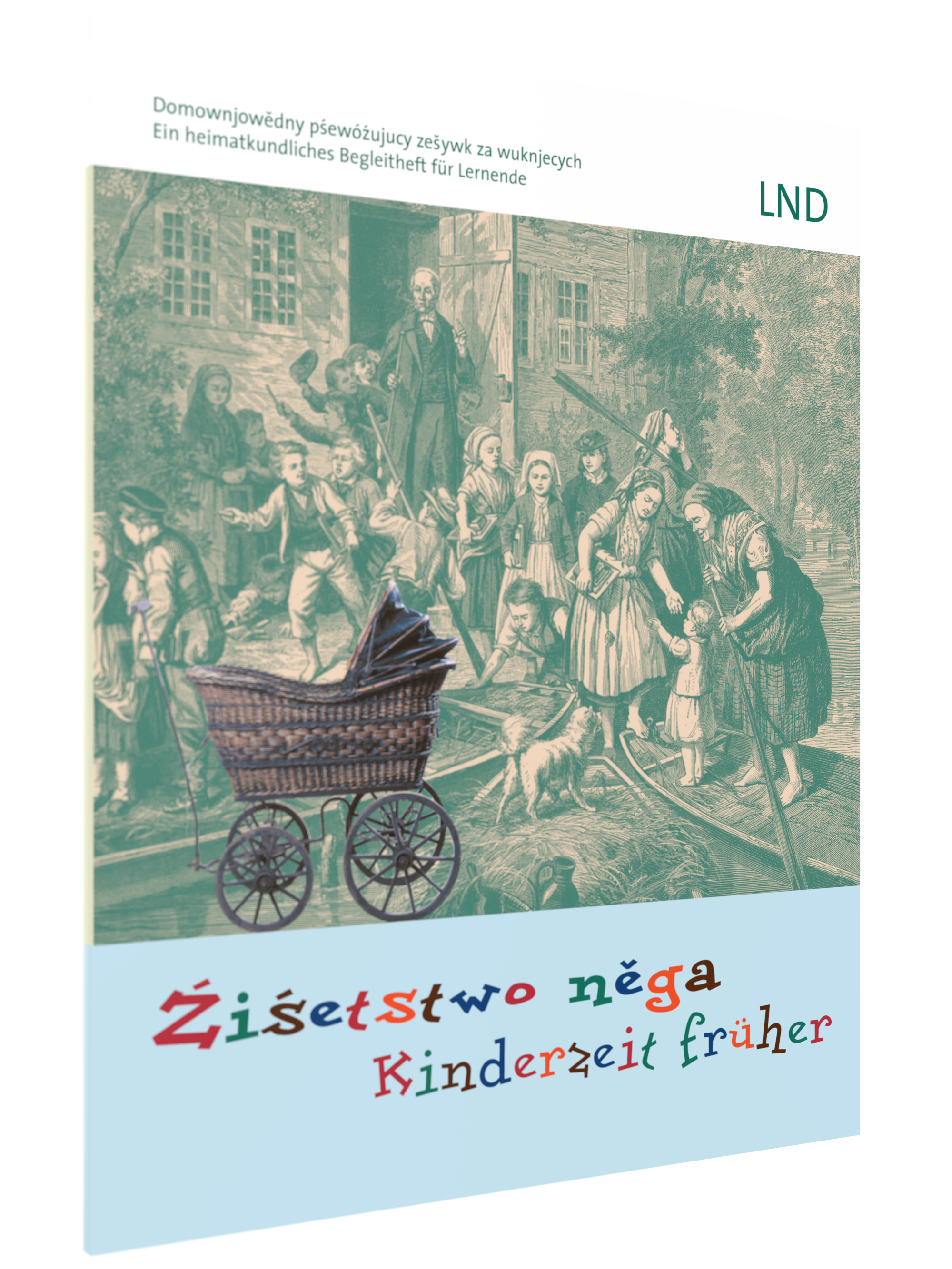 Źiśetstwo něga • Kinderzeit früher